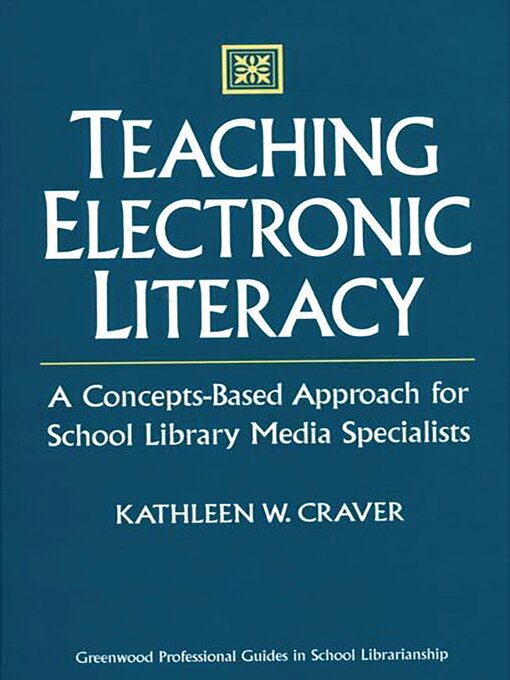 Title details for Teaching Electronic Literacy by Kathleen W. Craver - Available